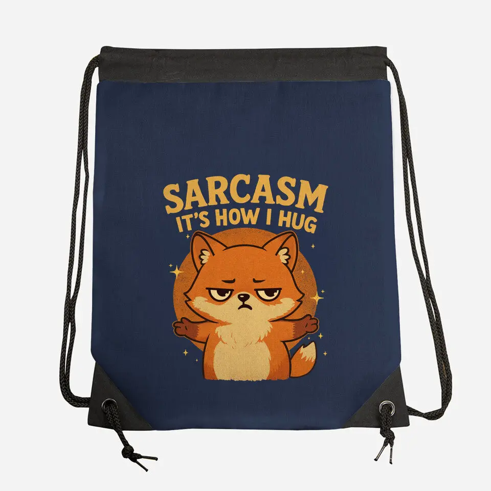 Sarcasm Is How I Hug 5
