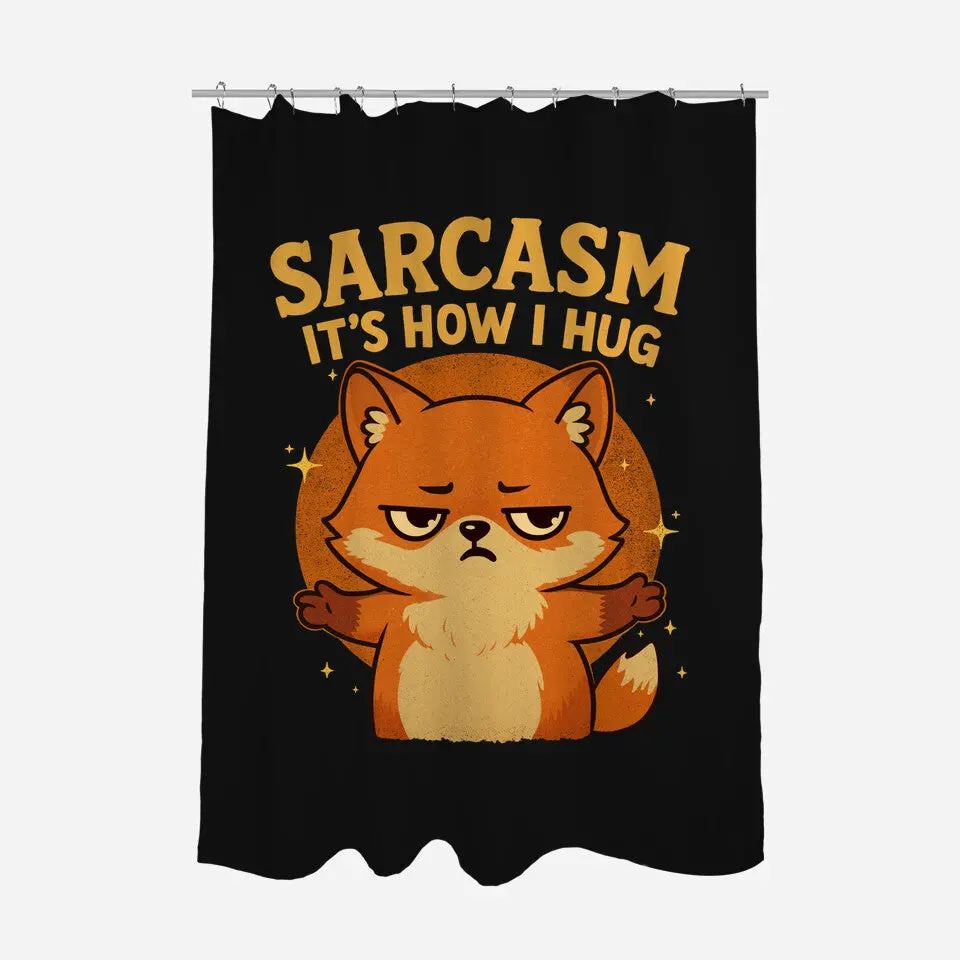 Sarcasm Is How I Hug 2