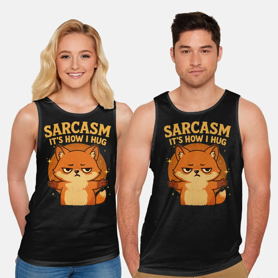 Sarcasm Is How I Hug 2