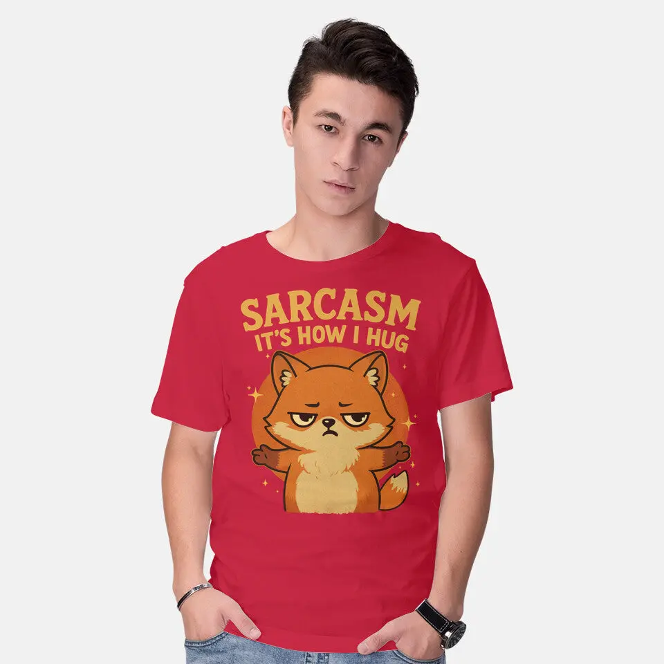 Sarcasm Is How I Hug 10