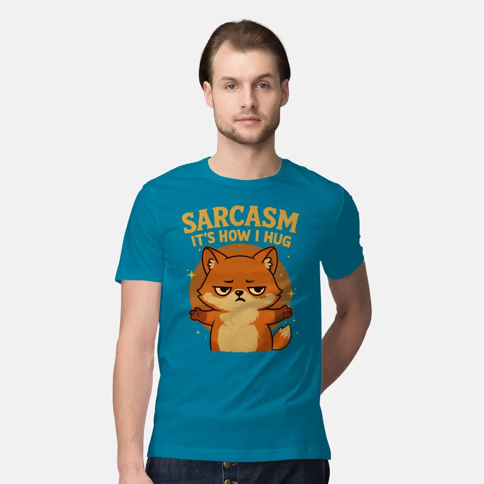Sarcasm Is How I Hug 14