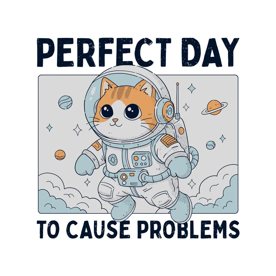 Perfect Day To Cause Problems 3