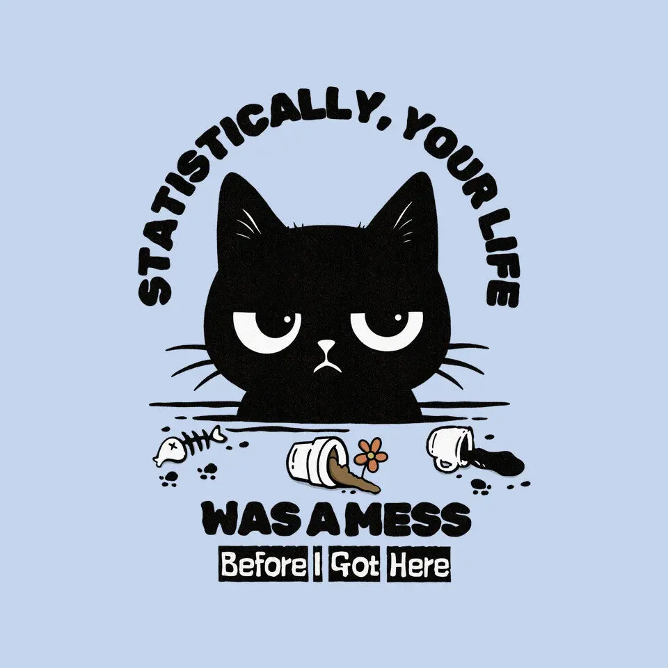Statistically Your Life Was A Mess 8