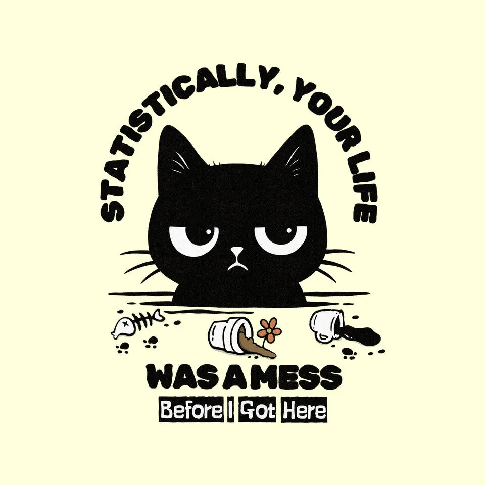 Statistically Your Life Was A Mess 6