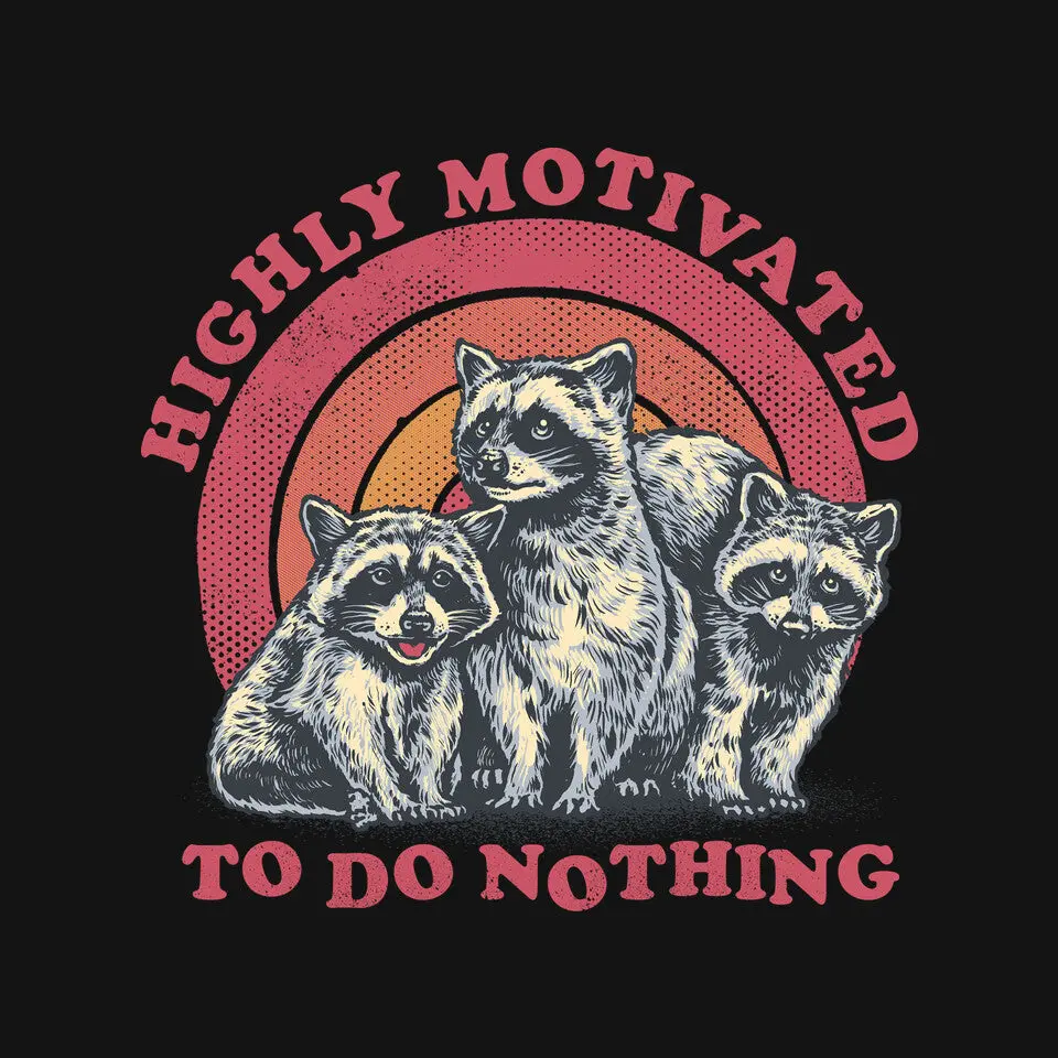 Highly Motivated To Do Nothing 4