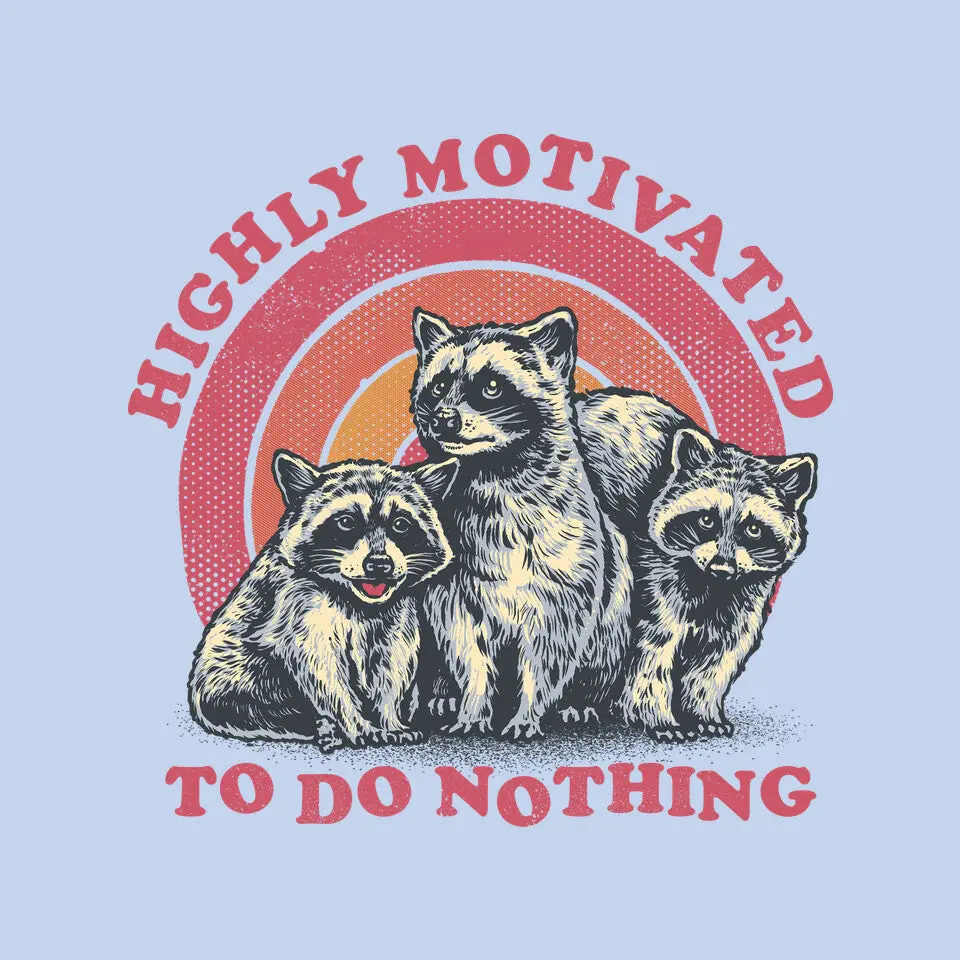 Highly Motivated To Do Nothing 16