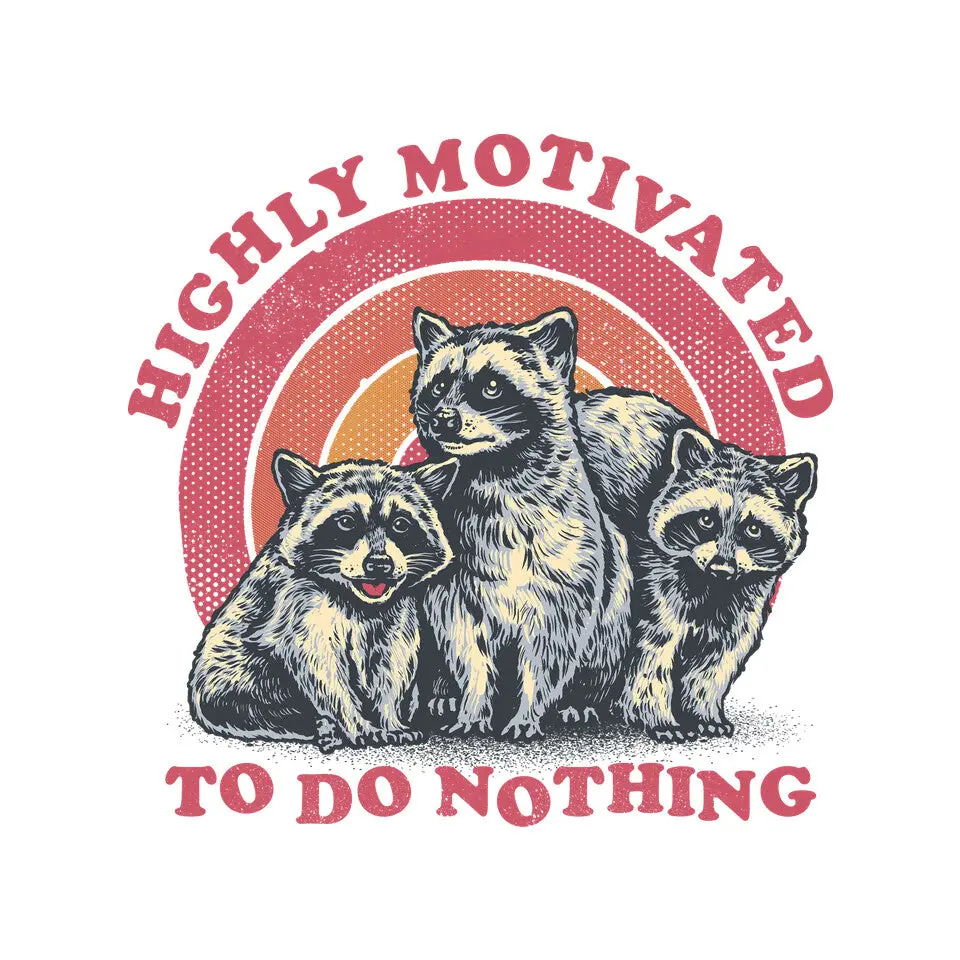Highly Motivated To Do Nothing 12